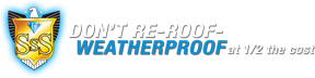 Don't re-roof-Weatherproof at 1/2 the cost